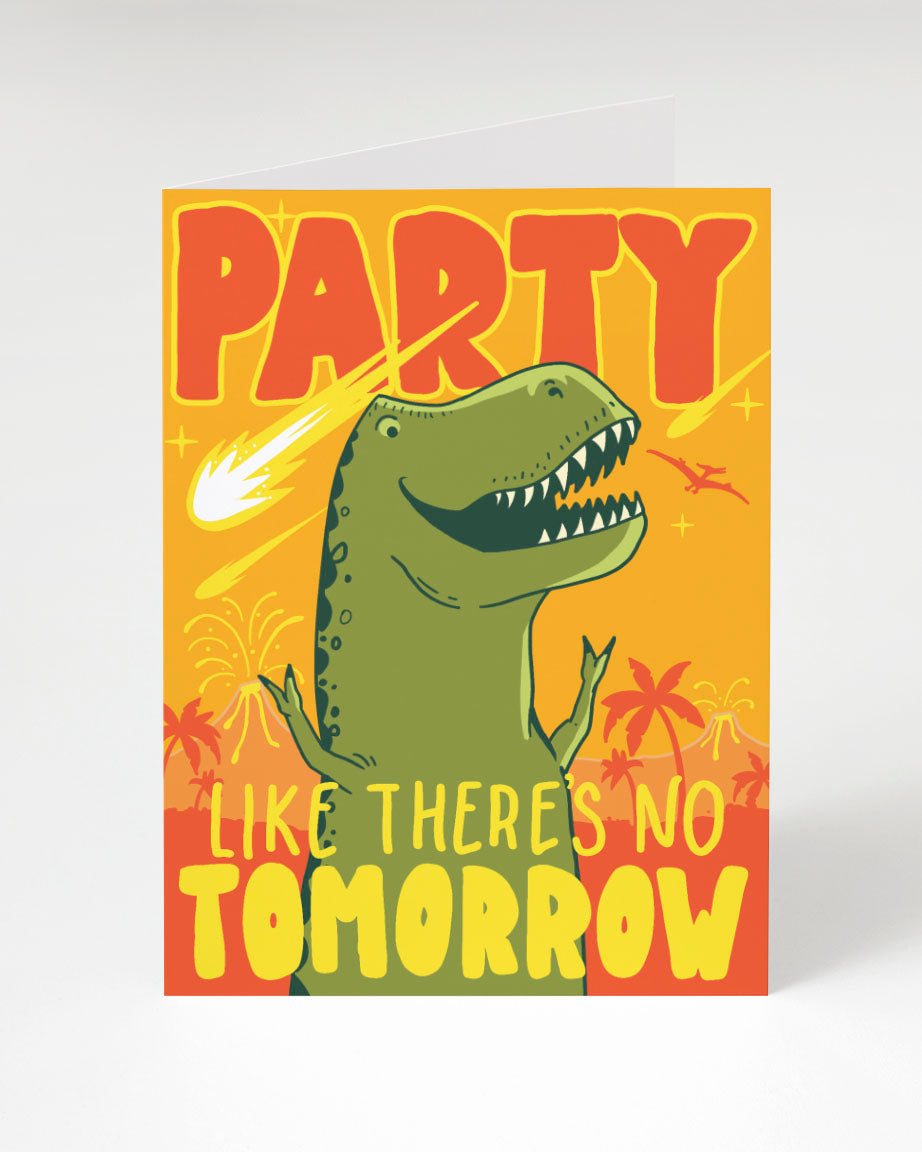 Party Like There's No Tomorrow: T-Rex Card